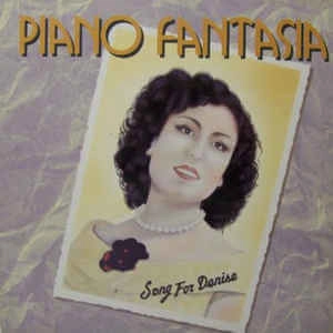 PIANO FANTASIA / SONG FOR DENISE