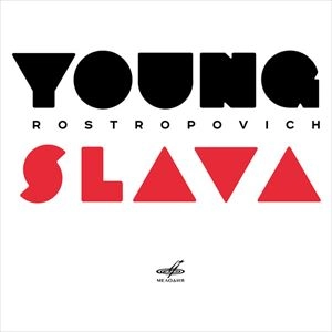 MSTISLAV ROSTROPOVICH / ムスティスラフ・ロストロポーヴィチ / YOUNG SLAVA