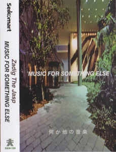 ZADIG THE JASP / MUSIC FOR SOMETHING ELSE