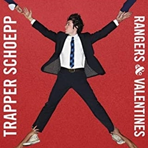 TRAPPER SCHOEPP / トラッパー・ショエップ / RANGERS & VALENTINES