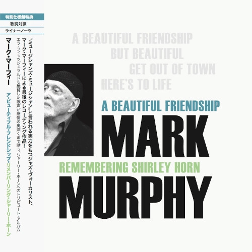 MARK MURPHY / マーク・マーフィー / ア･ビューティフル･フレンドシップ･リメンバーリング･シャーリー･ホーン / BEAUTIFUL FRIENDSHIP: REMEMBERING SHIRLEY HORN