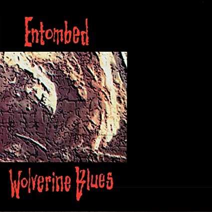 ENTOMBED / エントゥームド / WOLVERINE BLUES