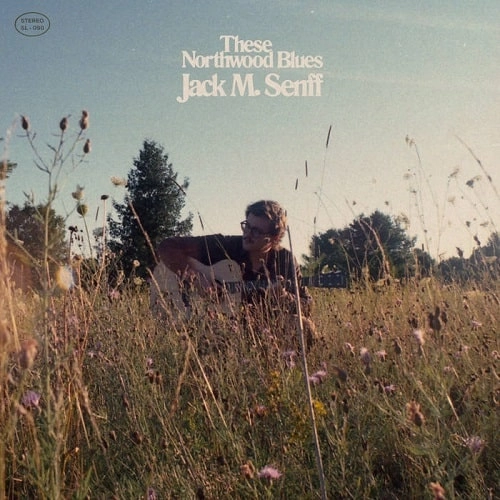 JACK M. SENFF / THESE NORTHWOOD BLUES
