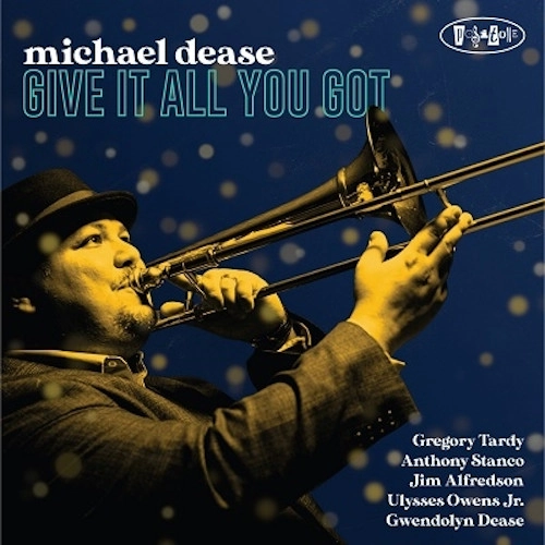 MICHAEL DEASE / マイケル・ディーズ / GIVE IT ALL YOU GOT