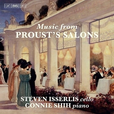 STEVEN ISSERLIS / スティーヴン・イッサーリス / MUSIC FROM PROUST'S SALONS