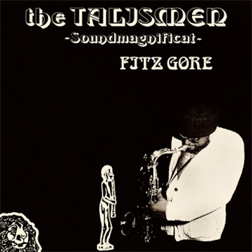 FITZ GORE (FITZ GORE & THE TALISMEN) / フィッツ・ゴア (フィッツ・ゴア&ザ・タリスメン) / SOUNDMAGNIFICAT