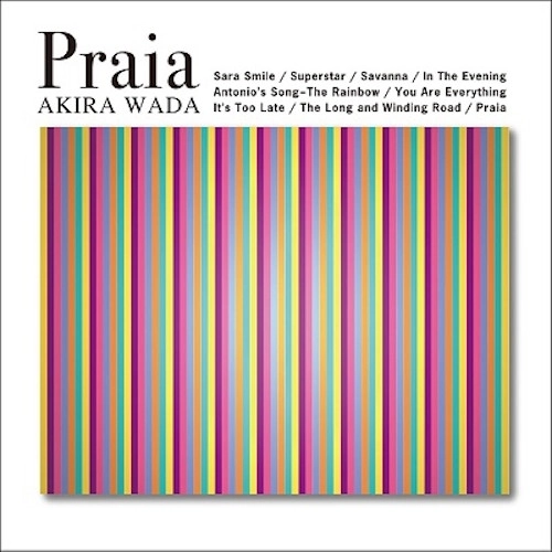 AKIRA WADA & HIROMICHI TSUGAKI / 和田アキラ&津垣博通 / プライア+4トラックス / PRAIA + FOUR TRACKS