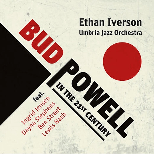 ETHAN IVERSON / イーサン・アイヴァーソン / BUD POWELL IN THE 21ST CENTURY