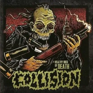 COLLISION (US) / A HEALTHY DOSE OF DEATH