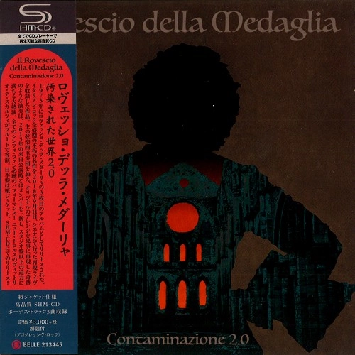 IL ROVESCIO DELLA MEDAGLIA / ロヴェッショ・デッラ・メダーリャ / CONTAMINAZIONE2.0 / 汚染された世界2.0（SHM-CD）