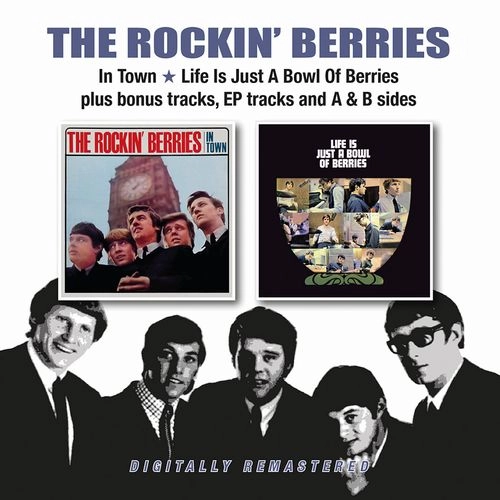 ROCKIN' BERRIES / ロッキン・ベリーズ / IN TOWN / LIFE IS JUST A BOWL OF BERRIES + BONUS TRACKS,EP TRACKS AND A & B SIDES (2CD) / IN TOWN / LIFE IS JUST A BOWL OF BERRIES + BONUS TRACKS,EP TRACKS AND A & B SIDES