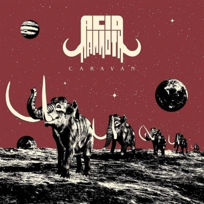 ACID MAMMOTH / CARAVAN