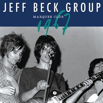 JEFF BECK GROUP / ジェフ・ベック・グループ / マーキークラブ 1967 / MARQUEE CLUB 1967