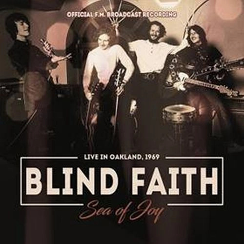 BLIND FAITH / ブラインド・フェイス / SEA OF JOY / RADIO BROADCAST 1969 (CD) / SEA OF JOY / RADIO BROADCAST 1969