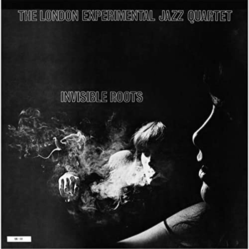 LONDON EXPERIMENTAL JAZZ QUARTET / ロンドン・エクスペリメンタル・ジャズ・カルテット / INVISIBLE ROOTS