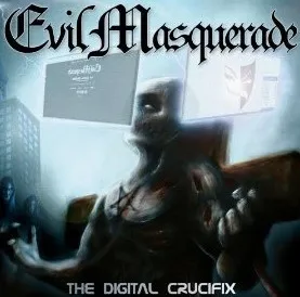 EVIL MASQUERADE / イーヴル・マスカレード / DIGITAL CRUCIFIX