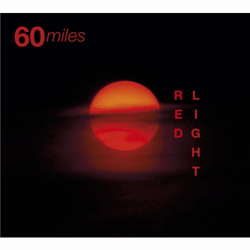 60 MILES / 60マイル / RED LIGHT