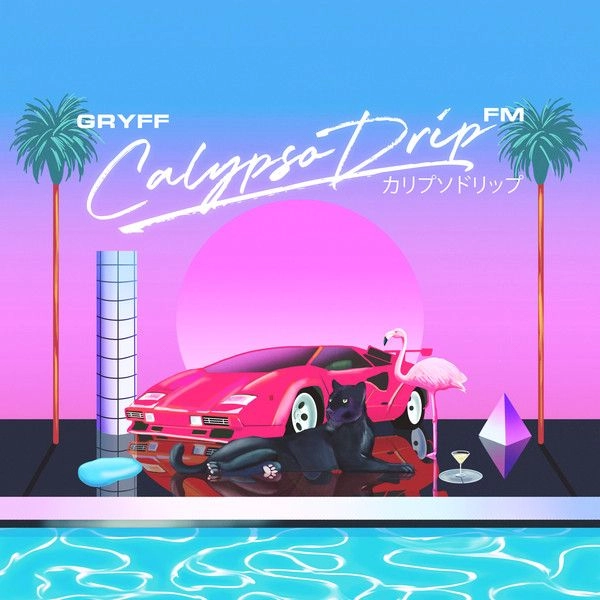 GRYFF (SYNTH WAVE) / CALYPSO DRIP FM