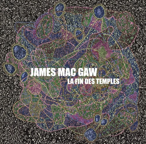 JAMES MAC GAW / ジェイムズ・マクゴウ / LA FINE DES TEMPLES