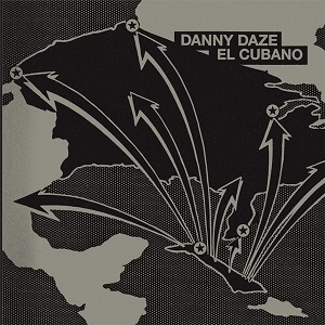 DANNY DAZE / EL CUBANO EP