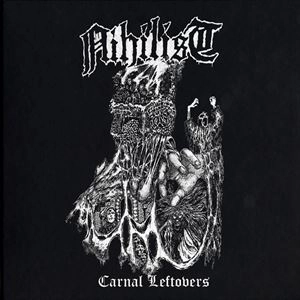 NIHILIST / ニヒリスト / CARNAL LEFTOVERS