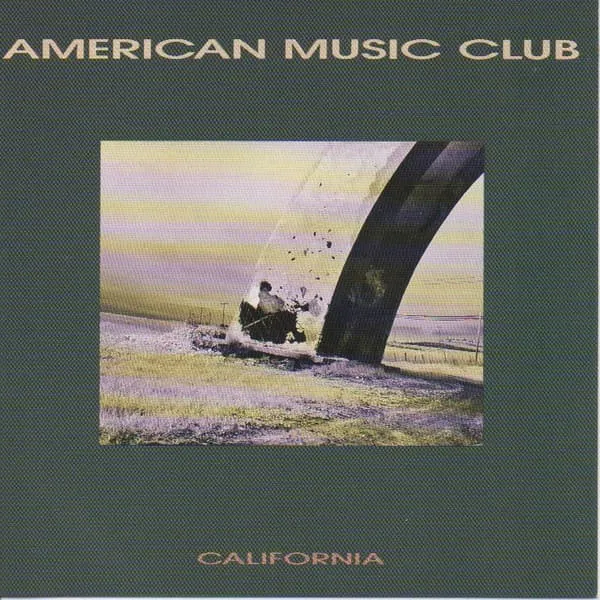 AMERICAN MUSIC CLUB / アメリカン・ミュージック・クラブ / CALIFORNIA