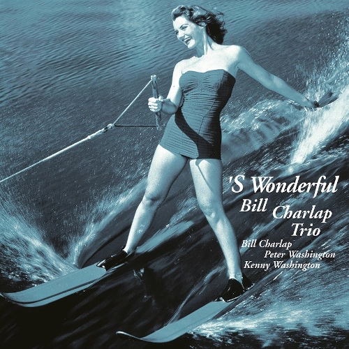 BILL CHARLAP / ビル・チャーラップ / ス・ワンダフル(LP/180g)
