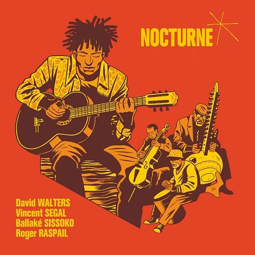 DAVID WALTERS & VINCENT SEGAL & BALLAKE SISSOKO & ROGER RASPAIL / デヴィッド・ウォルターズ & ヴァンサン・セガール & バラケ・シソコ & ロジェール・ラスパイル / NOCTURNE