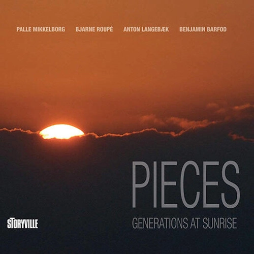 PIECES(Palle Mikkelborg - Anton Langeb&aelig;k - Bjarne Roup&eacute; - Benjamin Barfod) / GENERATIONS AT SUNRISE