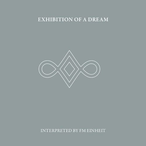 F.M. EINHEIT / FMアインハイト / EXHIBITION OF A DREAM [2CD]