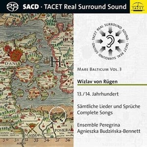 ENSEMBLE PEREGRINA / アンサンブル・ペレグリーナ / MARE BALTICUM VOL.3 - WIZLAV VON RUGEN 13./14. JAHRHUNDERT COMPLETE SONGS