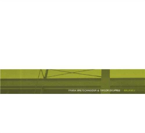 FRANK BRETSCHNEIDER & TAYLOR DEUPREE / BALANCE