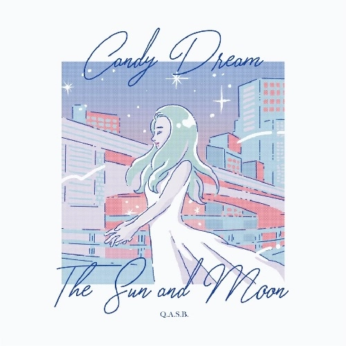 Q.A.S.B. / CANDY DREAM / THE SUN AND MOON