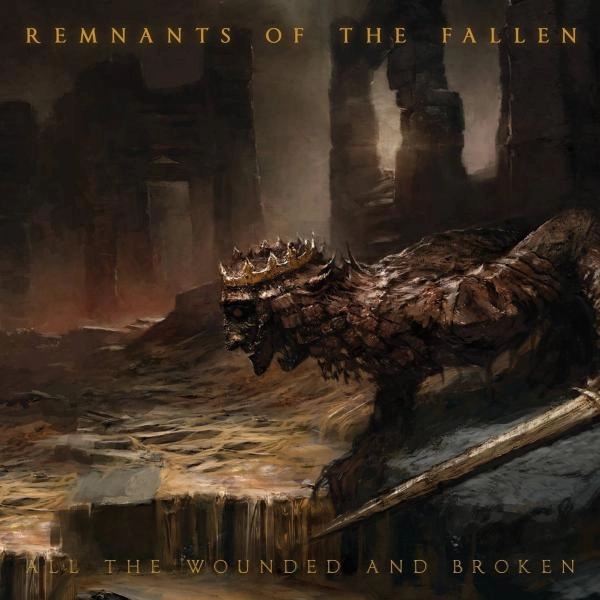 REMNANTS OF THE FALLEN / ALL THE WOUNDED AND BROKEN