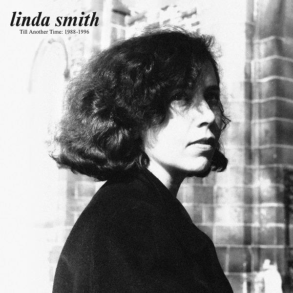 LINDA SMITH / リンダ・スミス / ティル･アナザー･タイム：1988-1996（帯･解説付き国内仕様）