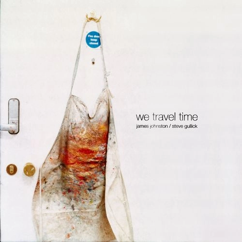 JAMES JOHNSTON & STEVE GULLICK / WE TRAVEL TIME (LP) / WE TRAVEL TIME