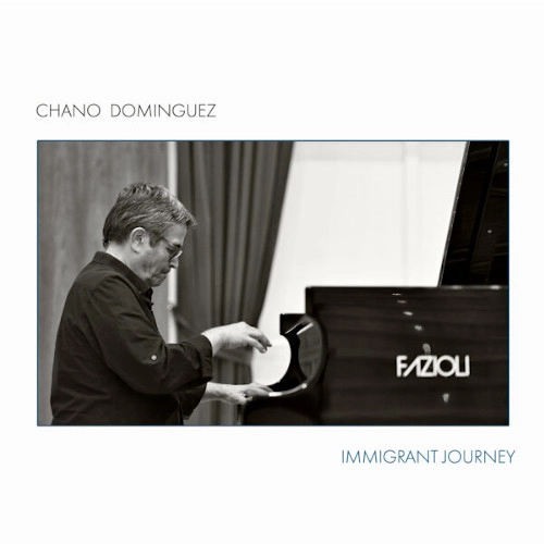 CHANO DOMINGUEZ / チャノ・ドミンゲス / IMMIGRANT JOURNEY