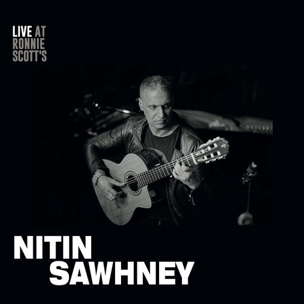 NITIN SAWHNEY / ニティン・ソーニー / ライヴ・アット・ロニー・スコッツ / LIVE AT RONNIE SCOTT'S