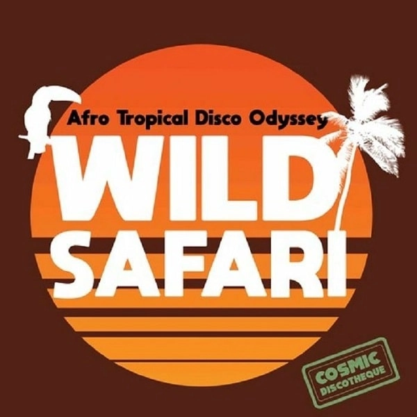 V.A. (WILD SAFARI) / オムニバス / WILD SAFARI: AFRO TROPICAL DISCO ODYSSEY