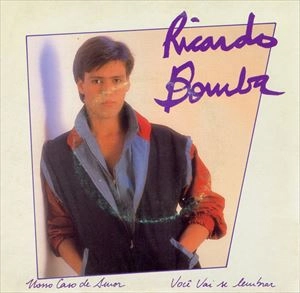 RICARDO BOMBA / ヒカルド・ボンバ / NOSSO CASO DE AMOR / VOCE VAI SE LEMBRAR
