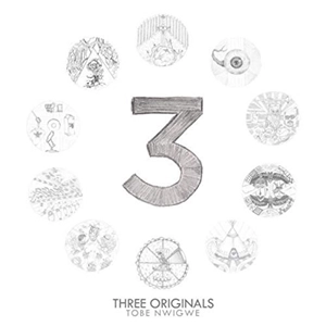 TOBE NWIGWE / THREE ORIGINALS