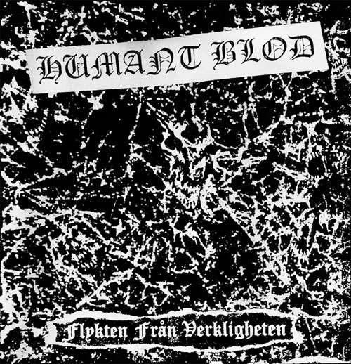 HUMANT BLOD / FLYKTEN FRAN VERKLIGHETEN (7")
