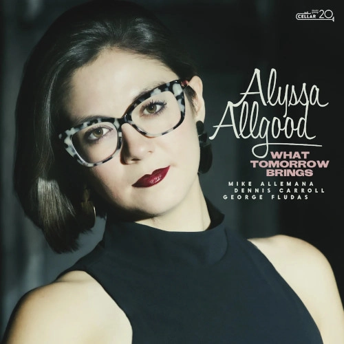ALYSSA ALLGOOD / WHAT TOMORROW BRINGS