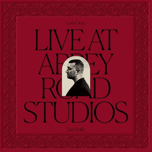 SAM SMITH / サム・スミス / LOVE GOES (LIVE AT ABBEY ROAD STUDIOS) / ラヴ・ゴーズ (ライヴ・アット・アビイ・ロード・スタジオ)