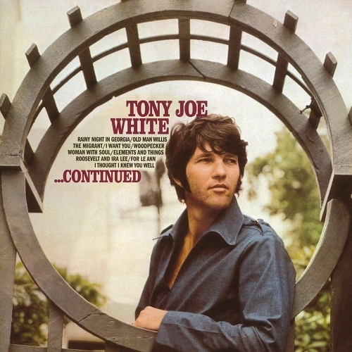 TONY JOE WHITE / トニー・ジョー・ホワイト / CONTINUED