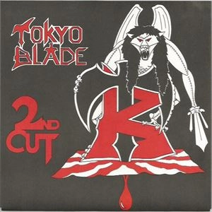 TOKYO BLADE / トーキョー・ブレイド / 2ND CUT