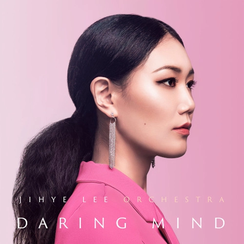 JIHYE LEE(CONDUCTOR/COMPOSER) / イ・ジヘ(CONDUCTOR/COMPOSER) / DARING MIND