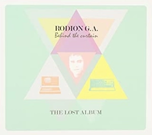 RODION G.A. / ロディオンG.A. / ビハインド･ザ･カーテン ザ･ロスト･アルバム / BEHIND THE CURTAIN - THE LOST ALBUM