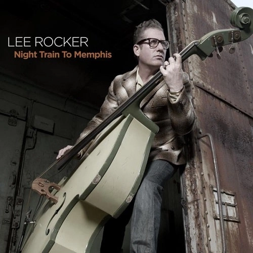 LEE ROCKER / リーロッカー / NIGHT TRAIN TO MEMPHIS