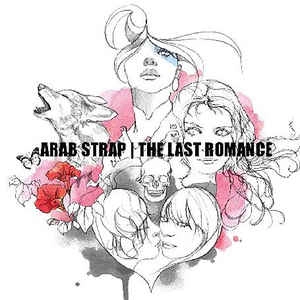 ARAB STRAP / アラブ・ストラップ / LAST ROMANCE